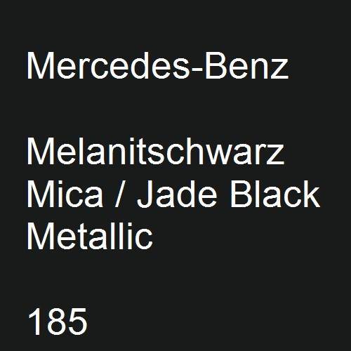 Mercedes-Benz, Melanitschwarz Mica / Jade Black Metallic, 185.